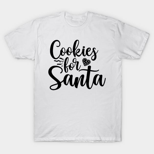 Cookies For Santa T-Shirt by p308nx